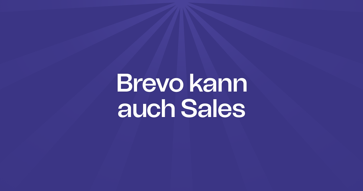 Brevo kann auch Sales: Brevo erweitert seine Plattform um vier neue Sales-Funktionen  img