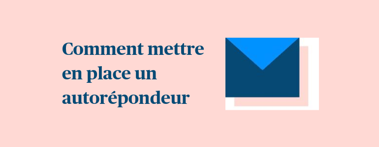 Autorépondeur : comment mettre en place vos emails automatiques facilement et gratuitement img