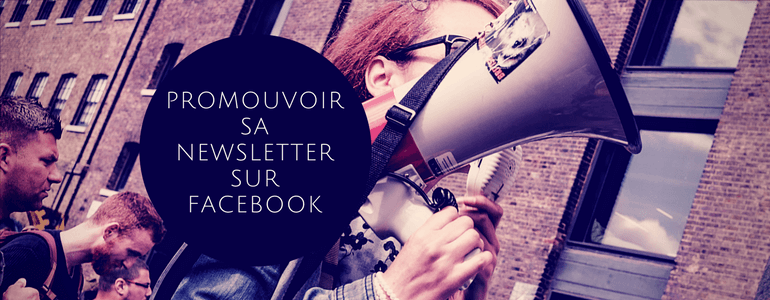 Comment faire la promotion de votre newsletter sur Facebook ? img