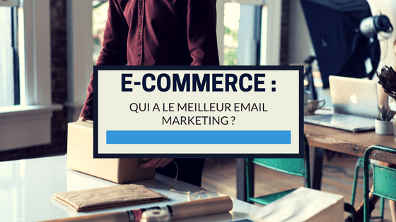 Etude de cas : les stratégies emailing des 5 plus gros sites e-commerce en France img